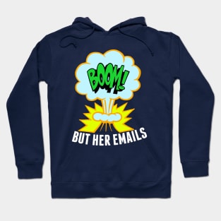 But Her Emails Funny Anti Trump Hoodie